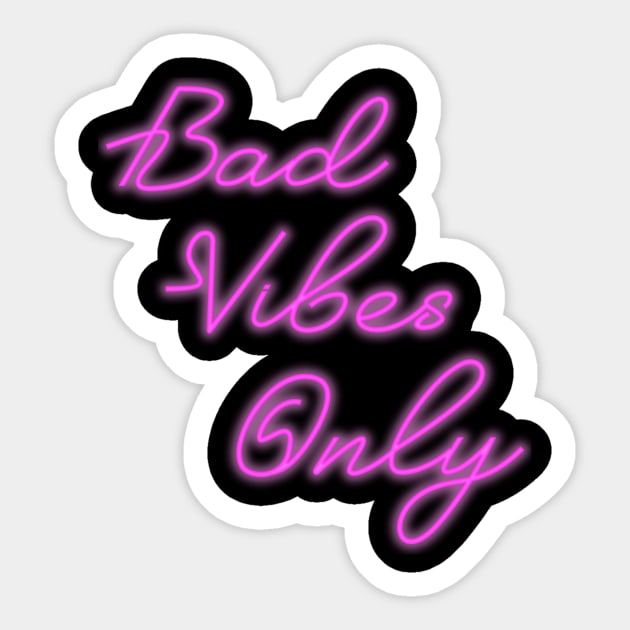 Bad Vibes Only Sticker by pestana